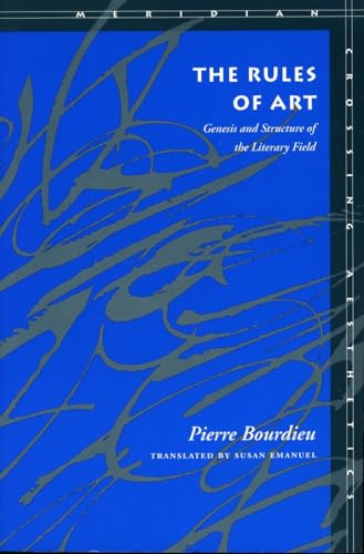 The Rules of Art: Genesis and Structure of the Literary Field (Meridian: Crossing Aesthetics)